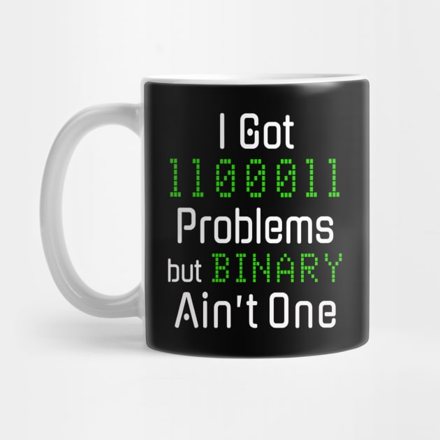 99 Problems but Binary Ain’t One Funny Tech Design by HighBrowDesigns